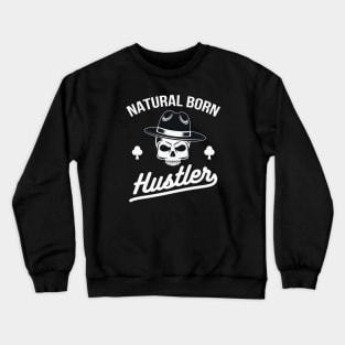 Natural Born Hustler Gangster Crewneck Sweatshirt